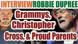 Robbie Dupree: The Grammys, Christopher Cross & Proud Parents