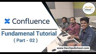 Confluence Fundamental Tutorial for Beginners with Demo 2020 ( Part-02 ) — By DevOpsSchool