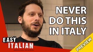 14 things you should never do in Italy (PREVIEW) | Easy Italian 30