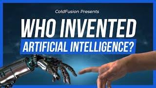 Who Invented A.I.? - The Pioneers of Our Future