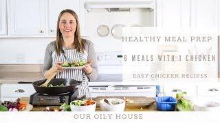 Healthy Meal Planning for the Week | 6 MEALS WITH ONE CHICKEN