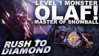 LEVEL 1 MONSTER, OLAF! MASTER OF SNOWBALL! - Rush to Diamond | League of Legends