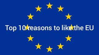 Top 10 reasons to like the EU