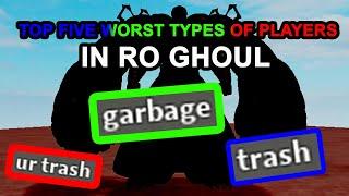 Top 5 Worst Types of Players in Ro Ghoul | Types of Players in Ro Ghoul!