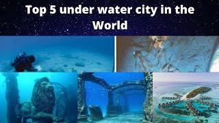 Top 5 Under water city in the World | under water city | Information Treasury