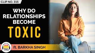 Why Do Relationships Gradually Become Toxic? ft. @Barkha Singh & @BeerBiceps | TheRanveerShow Clips