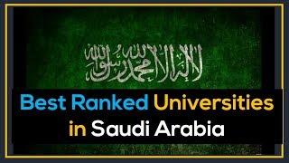 Study in Saudi Arabia - Top Best Globally Ranking Universities in Saudi Arabia