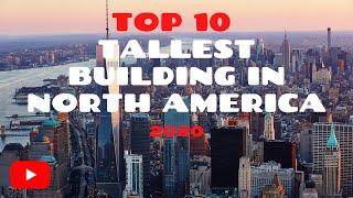 TOP 10 TALLEST BUILDING IN NORTH AMERICA 2020 | Compilation