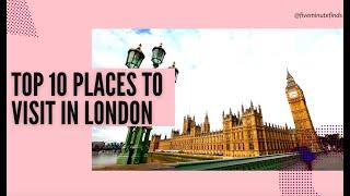 Top 10 places to visit in London