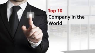 Top 10 Company in the World-পৃথিবীর সেরা দশ কোম্পানি সম্পর্কে জানুন