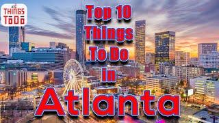 Top 10 Things To Do in Atlanta #5 is a MUST