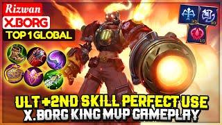 Ult +2nd Skill Perfect Use, X.Borg King MVP Gameplay [ Top 1 Global X.Borg ] Rizwan - Mobile Legends