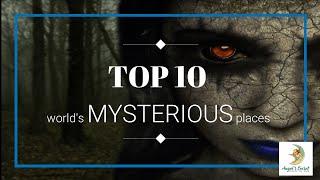 TOP 10 mysterious places |best haunted places in world |horror creepy video| angel's secret.