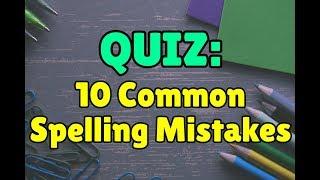 English Spelling Quiz: 10 common spelling mistakes in English