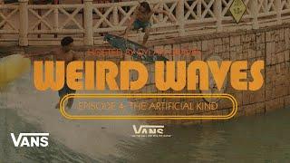 Weird Waves Season 2: Wave Pools | Surf | VANS