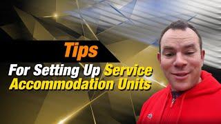 Top Tips For Setting Up Service Accommodation Units