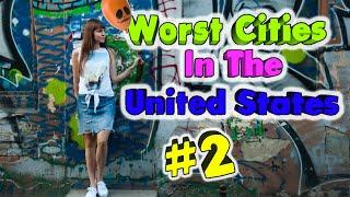 10 Of The Worst Cities in America. #2