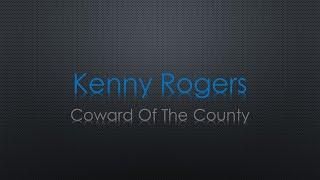 Kenny Rogers Coward Of The County Lyrics