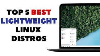 Top 5 Best Lightweight Linux distros for Speed and Performance