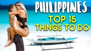 PHILIPPINES TRAVEL GUIDE - TOP 15 THINGS TO DO