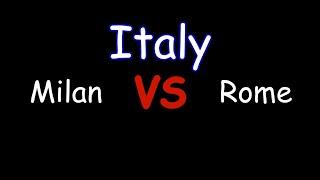 Milan VS Rome, Italy, Cost of living, Quality of Life, Prices