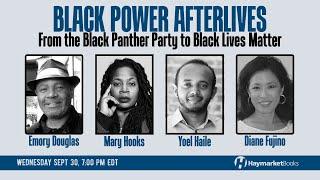 Black Power Afterlives: From The Black Panther Party to Black Lives Matter