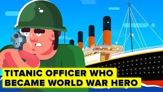 Titanic Officer Who Became Hero of Two World Wars