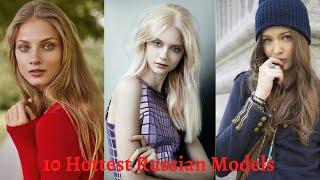 TOP 10 HOTTEST RUSSIAN MODELS IN 2020