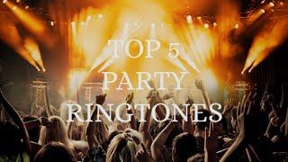 TOP 5 PARTY RINGTONES