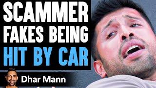 SCAMMER Fakes Being HIT BY CAR, What Happens Is Shocking | Dhar Mann