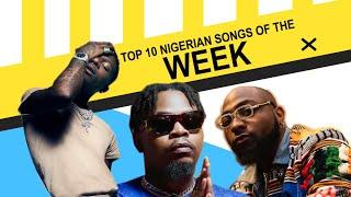 Top 10 Nigerian Songs Of The Week