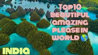 amazing beautiful place Top 10