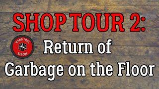 Shop Tour 2: Return of Garbage on the Floor