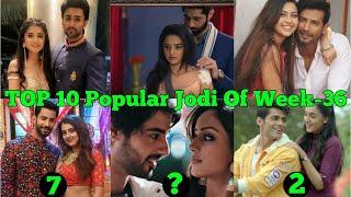 TOP 10 Popular Jodi Of Week 36 | Ishq Mein Marjawan Season 2 | Tujhse Hai Raabta | Pinjara Khubsurti