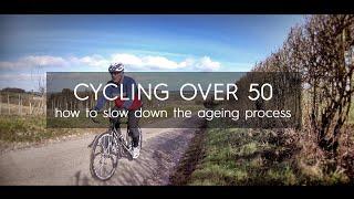 Cycling Over 50: (How To Slow Down The Ageing Process.)