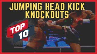 Best Muay Thai Knockouts: Top 10 Jumping Head Kicks!