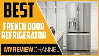 ✅ Refrigerator: TOP 5 French Door Refrigerators 2019 (Buying Guide)