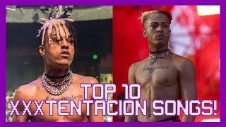 Top 10 XXXTENTACION Songs! (Remake Week)