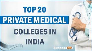 List of the Top 20 Private Medical Colleges in India 2020