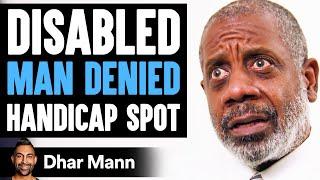 DISABLED Man DENIED Handicap Spot, What Happens Is Shocking | Dhar Mann