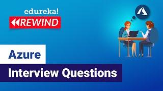 Azure Interview Questions | Azure QnA | Azure Training | Edureka | Azure Rewind - 5