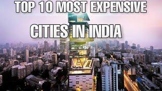 Top 10 Most Expensive City To Live In India | India's Most Expensive City In 2019