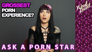 Ask A Porn Star: Your Grossest Porn Experience?