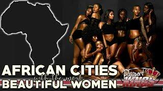 Top 10 African Cities with the most Beautiful Women