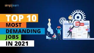 Top 10 Most Demanding Jobs In 2021 | Most In-demand Careers 2021 | Best Career Options | Simplilearn