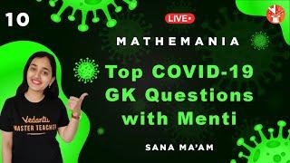 Top COVID-19 GK Questions With Menti Quiz | Mathemania - 10 | Class 6 Maths | Sana Ma'am | Vedantu