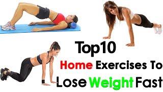 Exercise To Lose Weight Fast | Top 10 Home Exercises To Lose Weight Fast