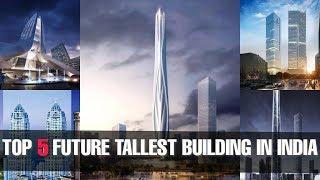 Top 5 Future Tallest Building In India | Upcoming Tallest Skyline in India 2020,