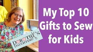 Top 10 Gifts to Sew for Kids