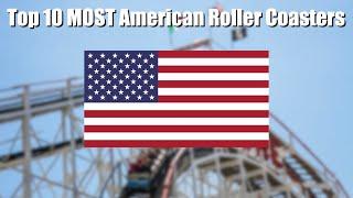 Top 10 MOST American Roller Coasters